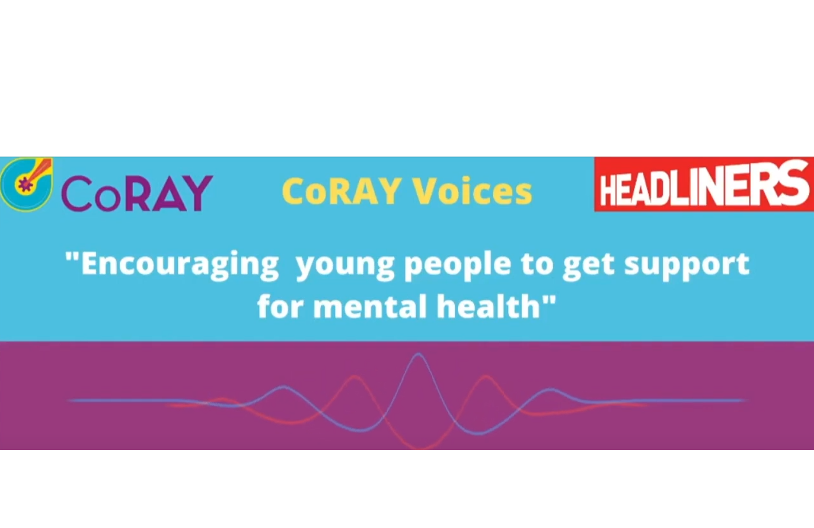 CoRay voices podcast on seeking help with your mental health